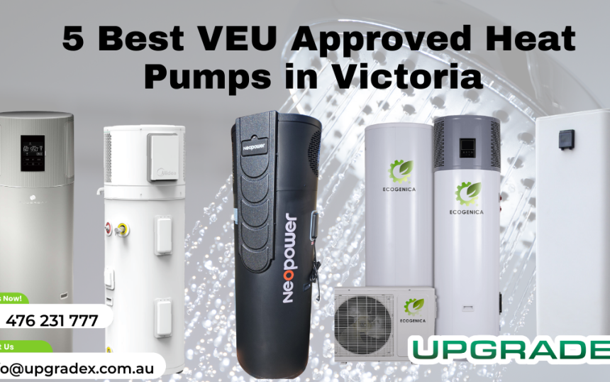 5 Best VEU Approved Heat Pumps in Victoria