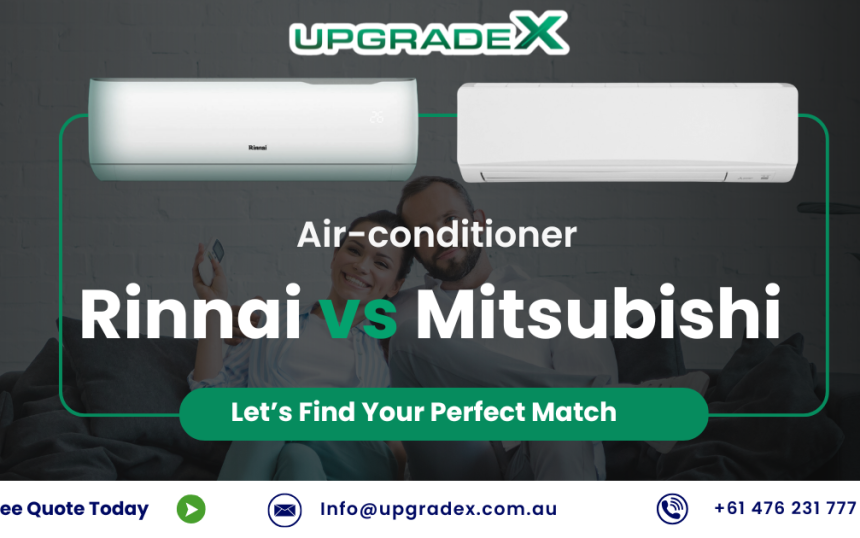 Upgrade X Blog (10) Rinnai vs Mitsubishi Air Conditioners
