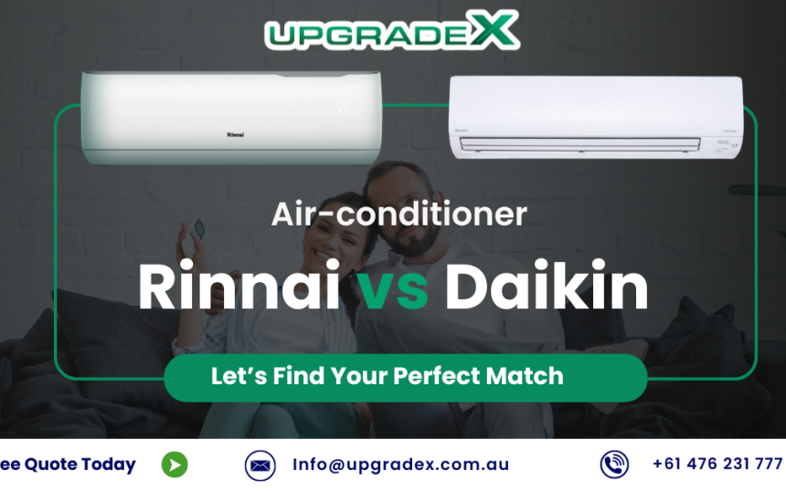 Rinnai vs Daikin Air Conditioners in Victoria | Which Is Better? | UpgradeX