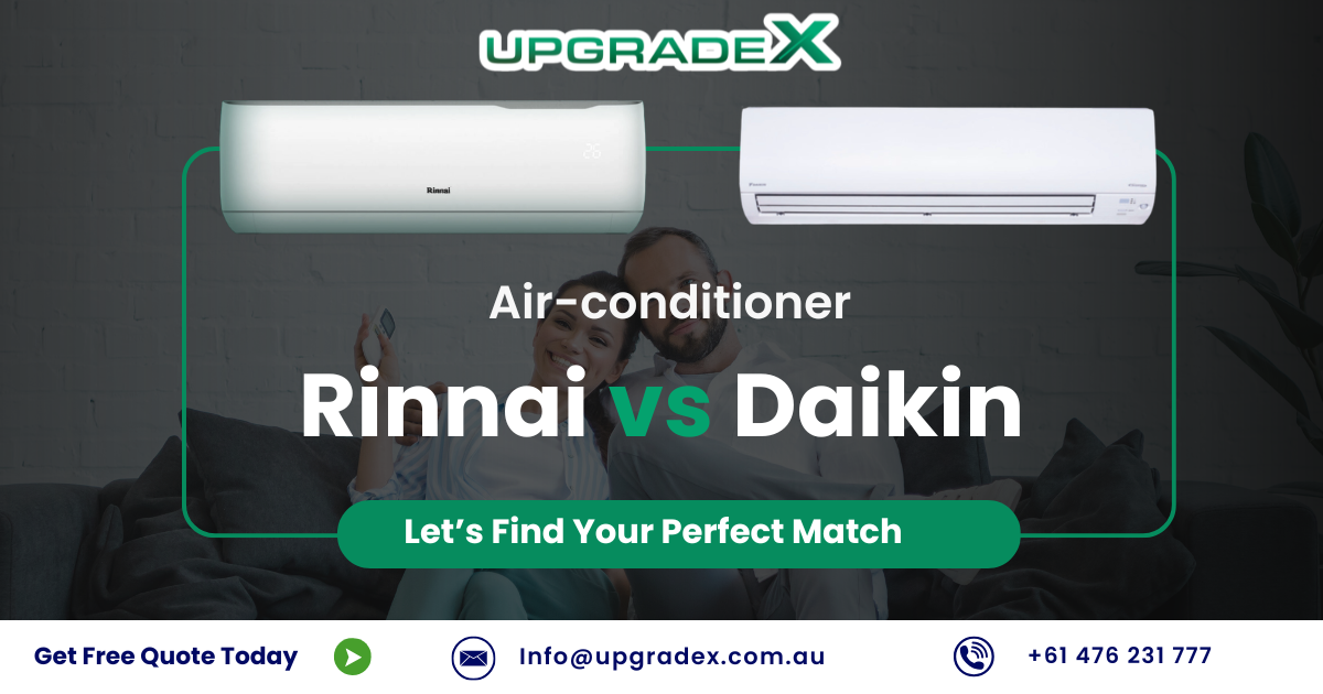 Rinnai vs Daikin Air Conditioners in Victoria | Which Is Better? | UpgradeX